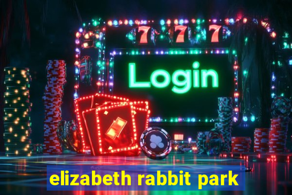 elizabeth rabbit park